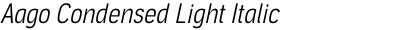 Aago Condensed Light Italic